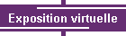 Exposition virtuelle